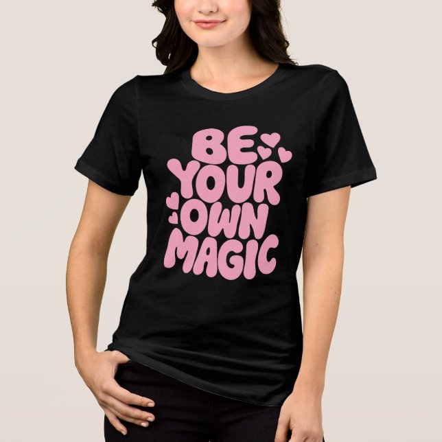 Pink Retro “Be Your Own Magic” Quote Tri-Blend Shirt (Vorderseite)