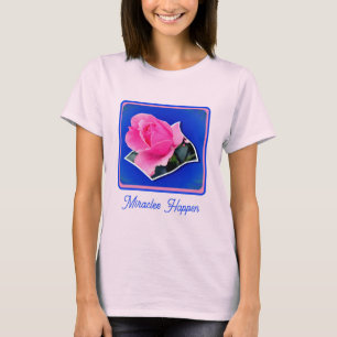 Pink Rosenknospe Blume Out Miracles Inspiration T-Shirt