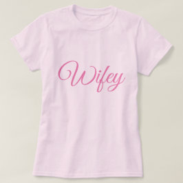 Pink Script Pink Wifey T - Shirt