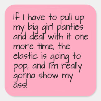 Pink setzen auf Big Girl Panties Word Sprichwort Quadratischer Aufkleber