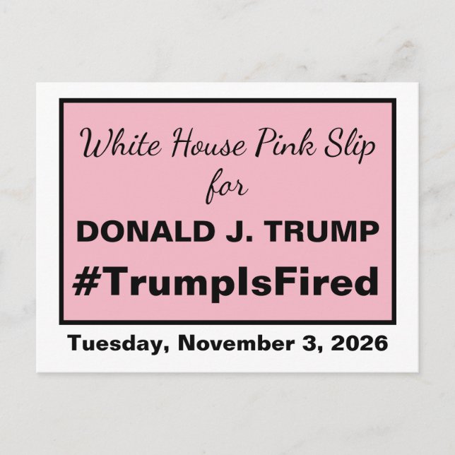 Pink Slip Trump im Weißen Haus ist für die Wahl 20 Postkarte (Vorderseite)