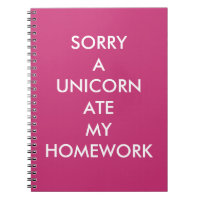 Pink SORRY A UNICORN ATE MY HAUSAUFGABEN Notebook