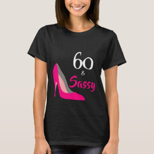 Pink Stiletto 60 und Sassy 60. Geburtstag T-Shirt