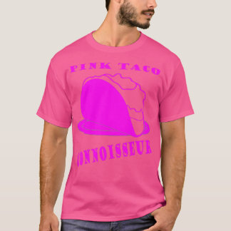 Pink Taco Connoisseur Novelle for Men and Women T-Shirt