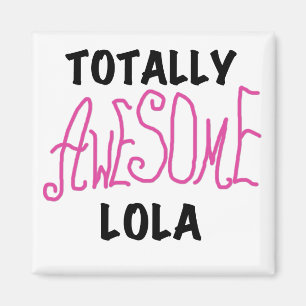 Pink Total Phantastisch Lola T - Shirt und Geschen Magnet