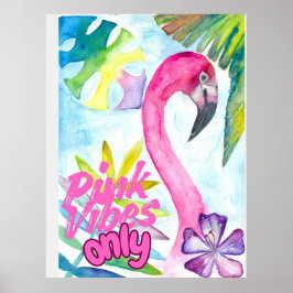 Pink Vibes Only – Pink Flamingo Poster