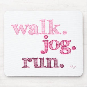 PINK WALK JOG RUN (Schriftart SCHATZT) Mousepad