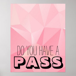 Pinke geometrische Formen HABEN SIE EIN PASS Poster