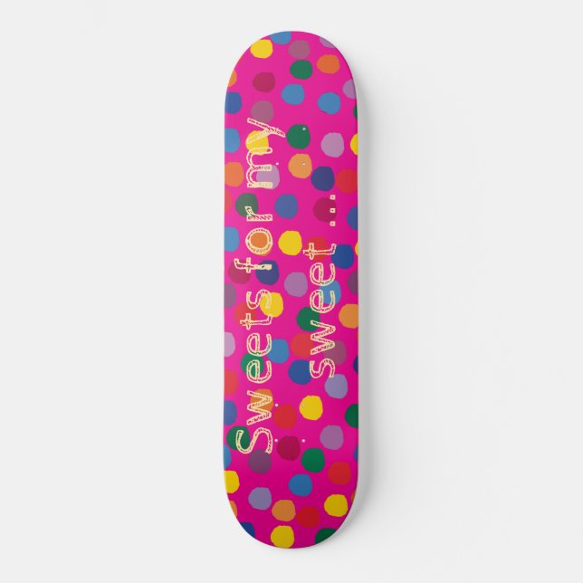 Pinkes Skateboard, bunte Dots, Sweet Skateboard (Vorderseite)