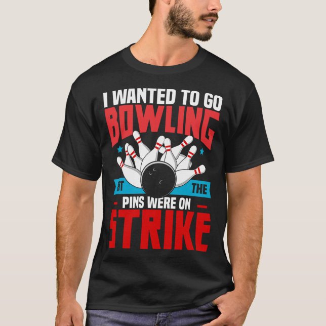 Pins On Strike Bowler  Bowling Men Women T-Shirt (Vorderseite)
