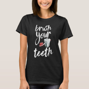 Pinsel Ihre Zähne T-Shirt Plaque Tooth T-Shirts Za