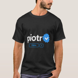 Piotr Vorname Verified Account Social Media Nam T-Shirt