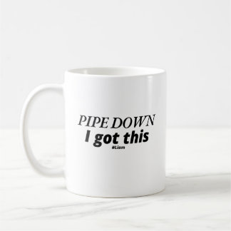 Pipe down, ich Got dies - Funny Klempner Kaffeetasse