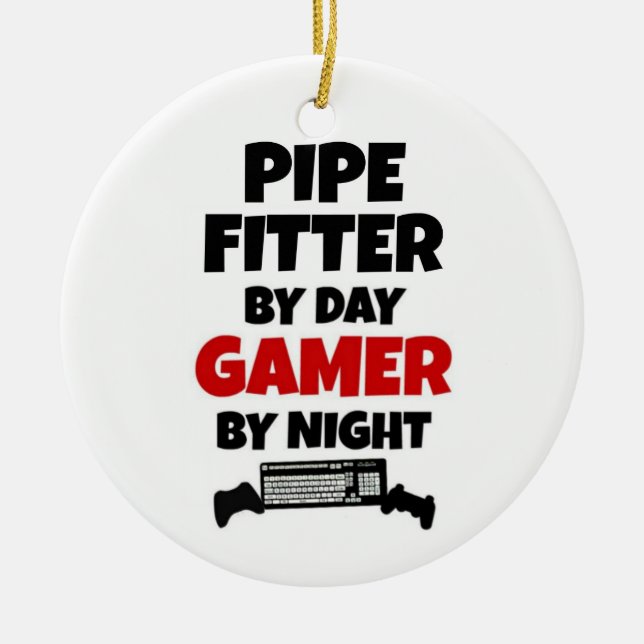 Pipe Fitter by Day Gamer by Night Keramikornament (Vorne)