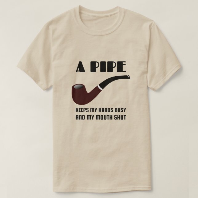 Pipe Smokers lustiges Zitat T-Shirt (Design vorne)