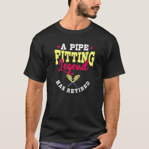 Pipefitter Gifts Plumber Remüde Rohr Fitting Lege T-Shirt