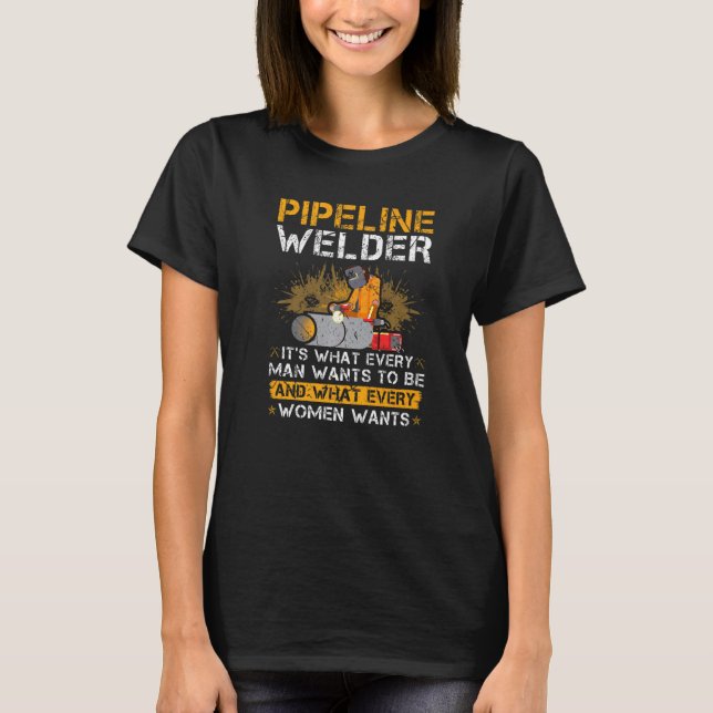 Pipeline Welder Quote Pipe Welding T-Shirt (Vorderseite)