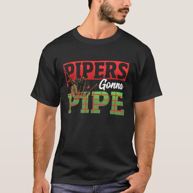 Pipers Gonna Pipe Bagpiper T-Shirt (Vorderseite)