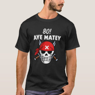 Pirate Aargh Matey 80 pun T-Shirt