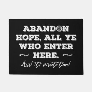 Pirate Den Abandon hoffen alle, die hier eintreten Fußmatte