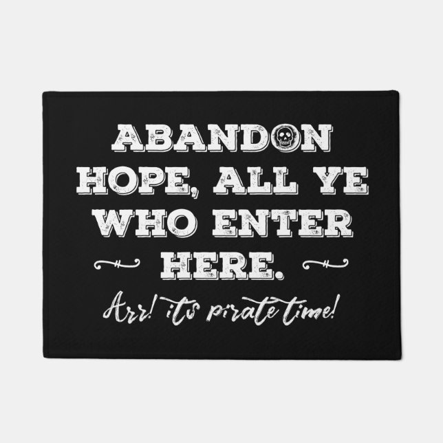 Pirate Den Abandon hoffen alle, die hier eintreten Fußmatte (Vorderseite)