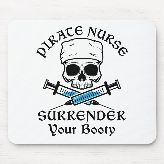 Pirate Nurse übergibt deinen Hintern Mousepad (Vorne)