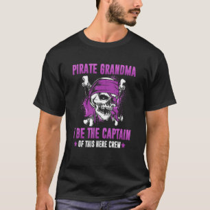 Pirate Oma Caribbean Ich bin Kapitän Großmutter T-Shirt