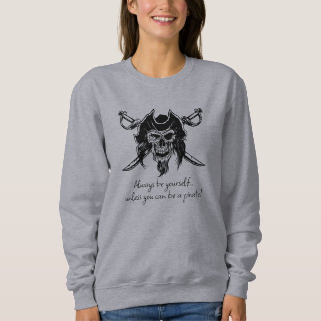 Pirate Quote Sweatshirt (Vorderseite)