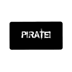 PIRATE! Slogan in grunge Schriftart. Schwarz und W Adressaufkleber