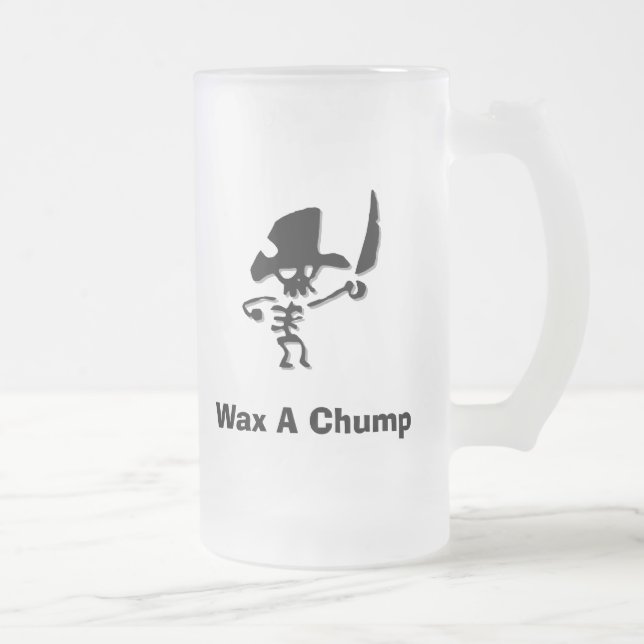 Pirate Wax A Chump Mattglas Bierglas (Rechts)