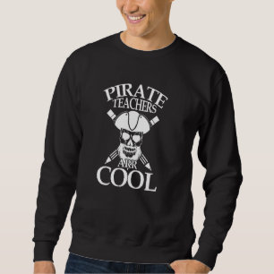 Piratenlehrer Arr Cool Funny Pirate Buccanneer Sweatshirt