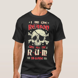 Piratenüberfall, warum das ganze Rum geflohen ist T-Shirt