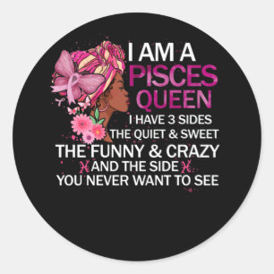 Pisces Black Queen I have 3 Sides April Girl Women Runder Aufkleber