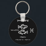 Pisces Personalisiert Schlüsselanhänger<br><div class="desc">Schwarzer Hintergrund mit weißem Schriftsatz. Hat 2 verschiedene Symbole für "das Wort "Pisces" und "gewidmet" und "20. Februar - März 20" darauf. Personalisieren Sie mit Ihrem Namen.</div>