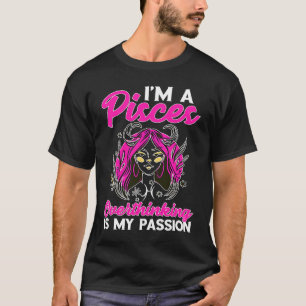 Pisces Zodiac Ich bin ein Fisch Überdenken ist mei T-Shirt