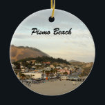 Pismo Beach California Travel Foto Keramikornament<br><div class="desc">Reisende Fotografie Weihnachtsschmuck mit einem schönen Foto der Pier in Pismo Beach,  Kalifornien. Dieses Foto zeigt die wunderschöne Meereslandschaft dieser malerischen Stadt.</div>