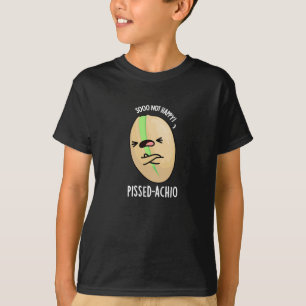 Pissed-achio Funny Pistachio Pun Dark BG T-Shirt