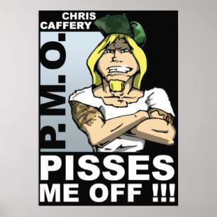 Pisses Me Off Poster 20"x28'