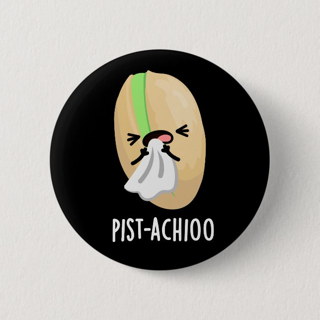 Pist-achioo Funny Pistachio Pun Dark BG Button (Vorderseite)