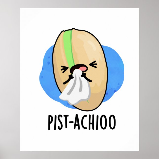 Pist-achioo Funny Sneezing Nut Pistachio Pun Poster (Vorne)
