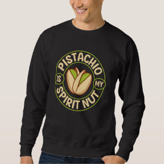 Pistachio ist meine Spiritusmutter Sweatshirt