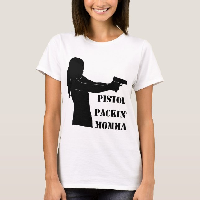 Pistol Packin' Momma T-Shirt (Vorderseite)