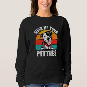 Pit Bull Hunde Show Me Your Pitties Retro Vintage Sweatshirt