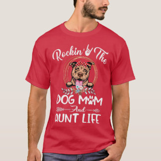 Pit Bull Rocking The Dog Mom and Aunt Life Funny M T-Shirt