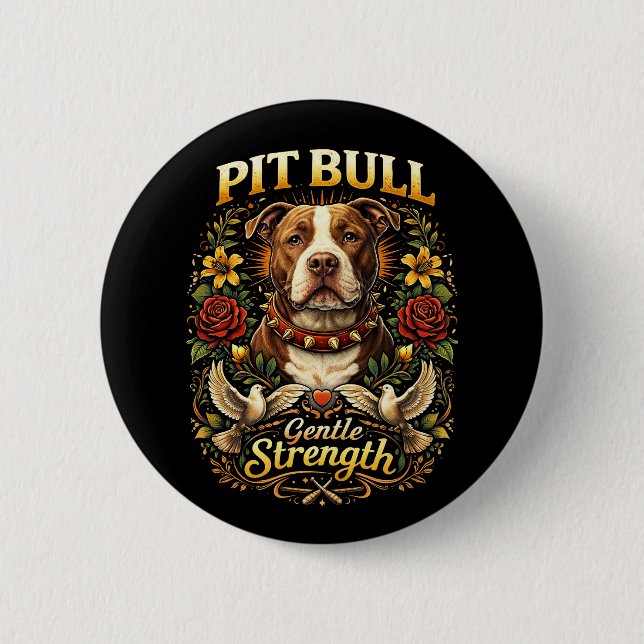 Pit Bull: Sanfte Stärke Button (Vorderseite)