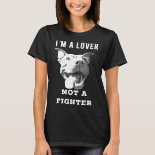 Pit Bulls Ich bin ein Liebhaber, kein Kämpfer Pitb T-Shirt