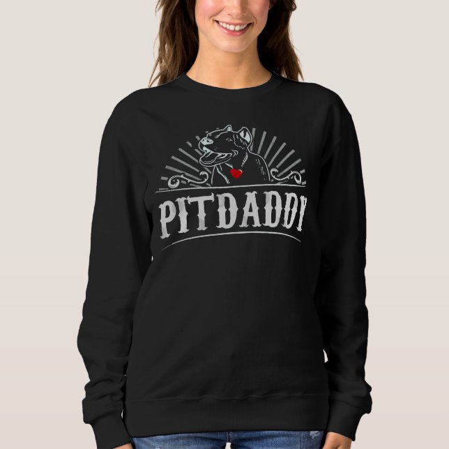 Pit Daddy Pitbull Vater Pit Bull Eigentümer Sweatshirt (Vorderseite)