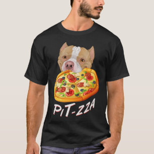 Pit-zza! Pit Bull & Pizza  T-Shirt