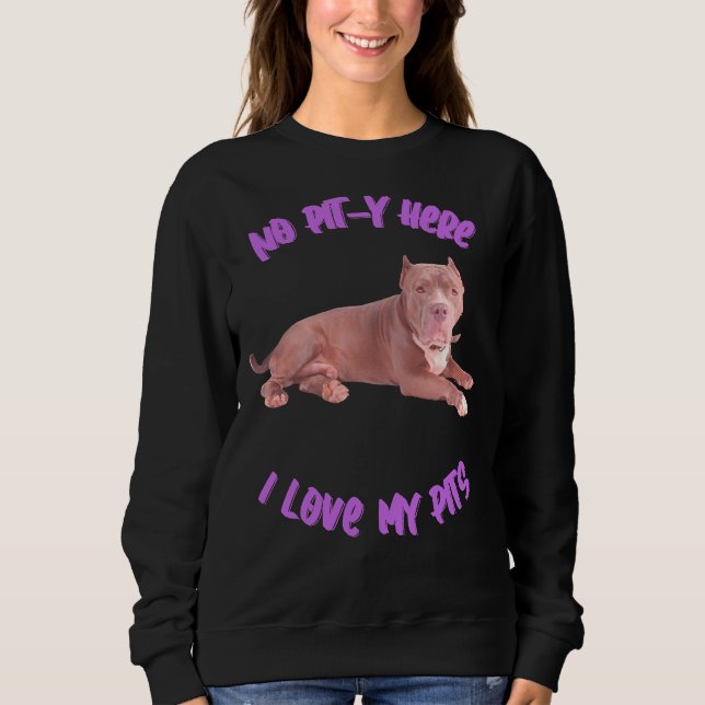 Pitbuli No Pit Y Hier Liebe meine Pits Sweatshirt (Vorderseite)