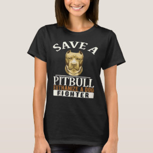 Pitbull Advocate Rette einen Pitbull Euthanize A D T-Shirt